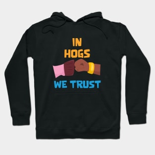 Hogs we trust Hoodie